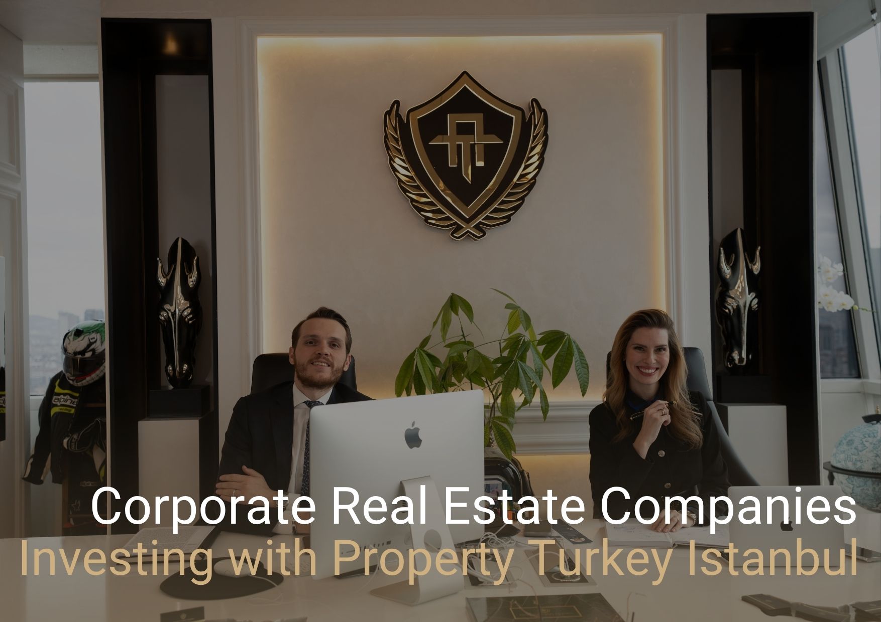 Sociétés immobilières d'entreprise | Investir dans l'immobilier en Turquie, Istanbul