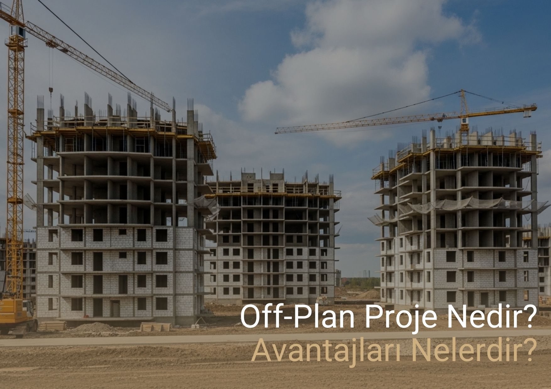 Off-Plan Proje Nedir? Avantajları Nelerdir? 